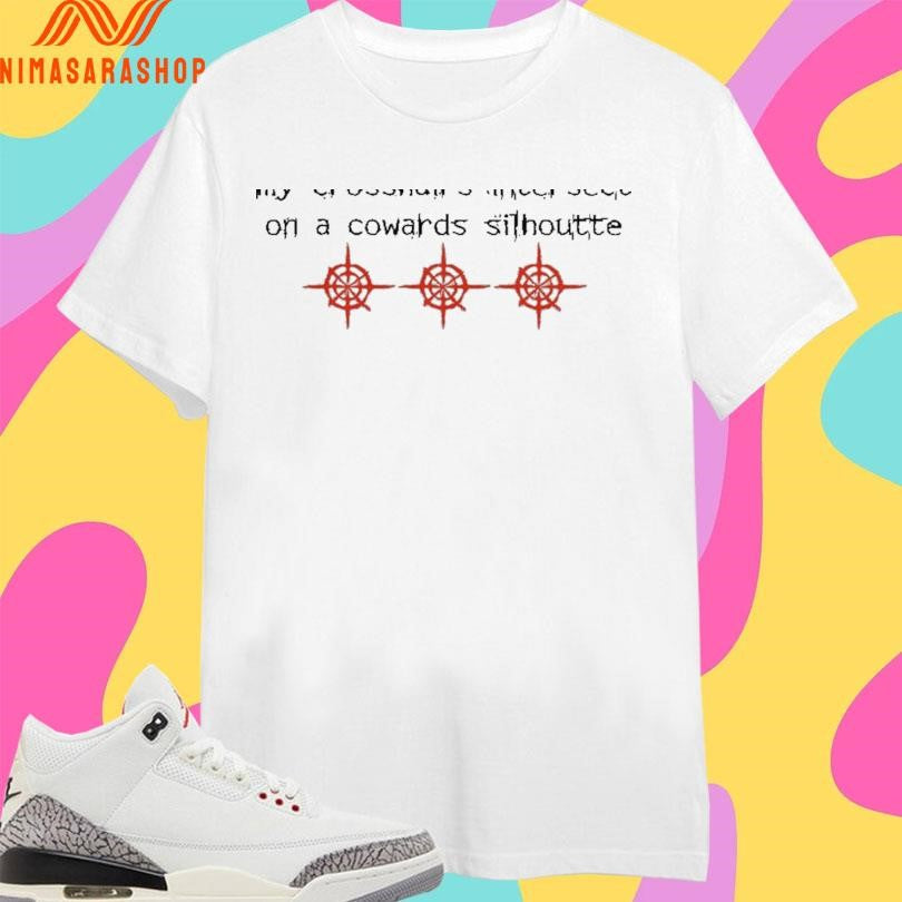 Contention My Crosshairs Intersect On A Cowards - Adult & Kids T-Shirts, Sweatshirts & Hoodies apparel design preview 1