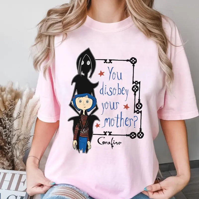 Coraline You Disobey Your Mother? Horror Movies - Adult & Kids T-Shirts, Sweatshirts & Hoodies apparel design preview 1