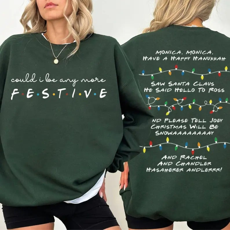 Could I Be Any More Festive Phoebe S Song Friends - Adult & Kids T-Shirts, Sweatshirts & Hoodies apparel design preview 1