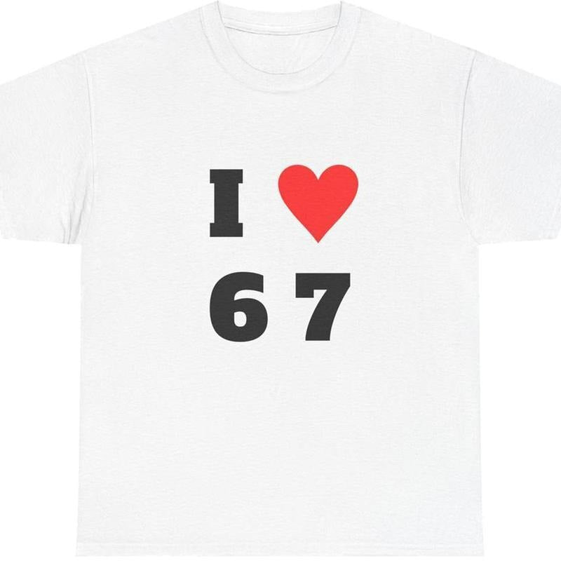 I Heart 6 7 Casual Funny Menswear Classic White 100% - Adult & Kids T-Shirts, Sweatshirts & Hoodies apparel design preview 1
