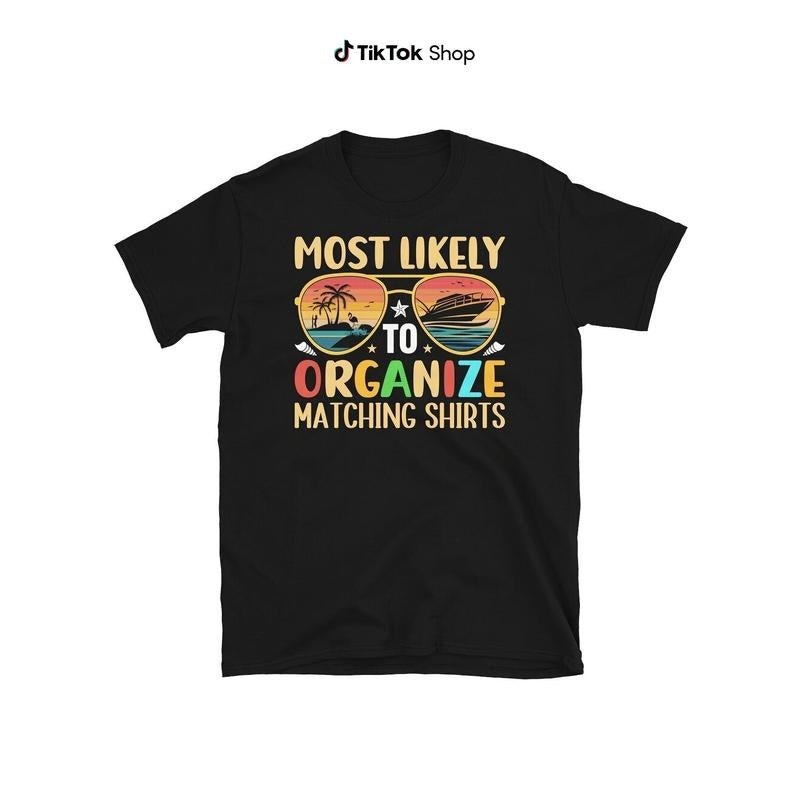 Cruise Ship "Most Likely Organize Matching 100% - Adult & Kids T-Shirts, Sweatshirts & Hoodies apparel design preview 1