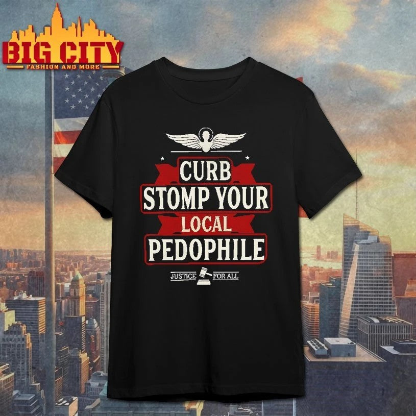 Curb Stomp Your Local Pedophile Justice For All - Adult & Kids T-Shirts, Sweatshirts & Hoodies apparel design preview 1