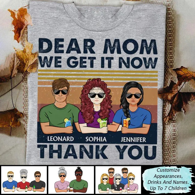 Custom Dear Mom We Get Now Thank You Mother Daughter - Adult & Kids T-Shirts, Sweatshirts & Hoodies apparel design preview 1