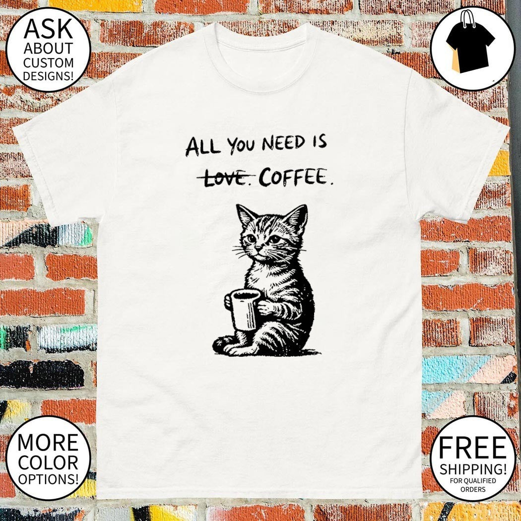 Cute cat coffee daily happy all you need is love - Adult & Kids T-Shirts, Sweatshirts & Hoodies apparel design preview 1