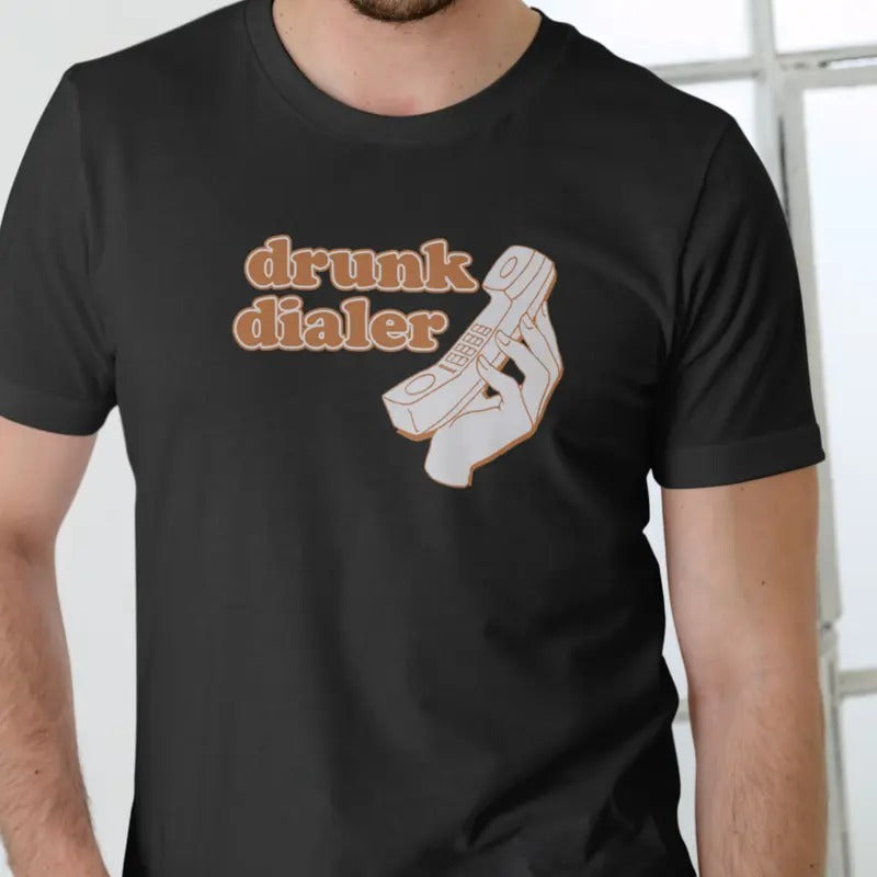 DRUNK DIALER Funny Cotton Menswear - Adult & Kids T-Shirts, Sweatshirts & Hoodies apparel design preview 1