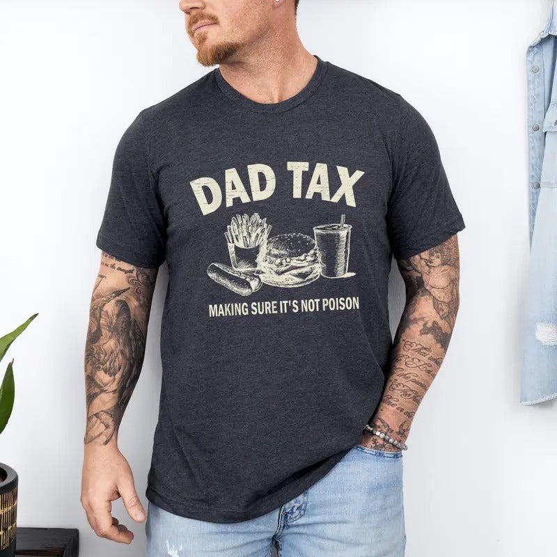 Dad Tax Making Sure 'S Not Poison Funny Definition - Adult & Kids T-Shirts, Sweatshirts & Hoodies apparel design preview 1