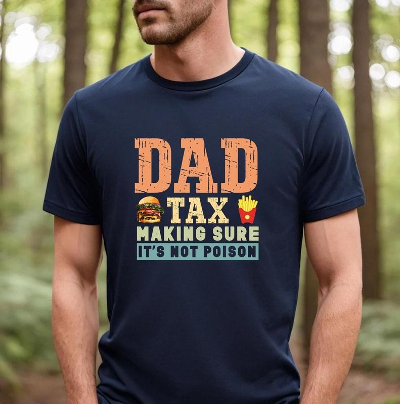 Dad Tax Funny Humorous Sarcastic - Adult & Kids T-Shirts, Sweatshirts & Hoodies apparel design preview 1