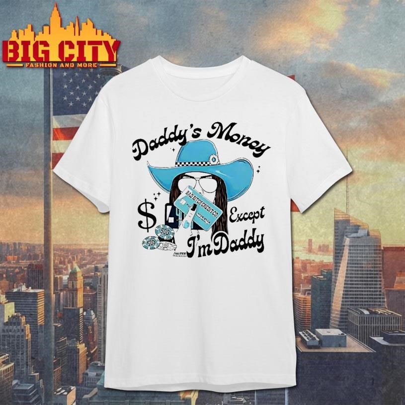 Daddys Money Except Im Daddy - Adult & Kids T-Shirts, Sweatshirts & Hoodies apparel design preview 1