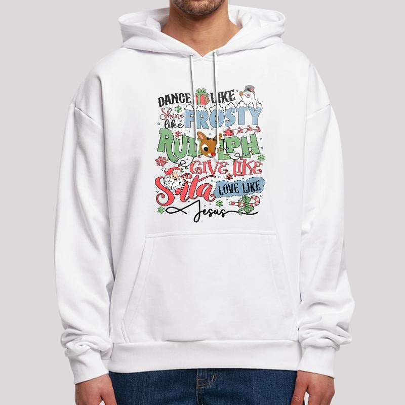 Dance Like Frosty Shine Rudolph Give Santa Love Jesus - Adult & Kids T-Shirts, Sweatshirts & Hoodies apparel design preview 1