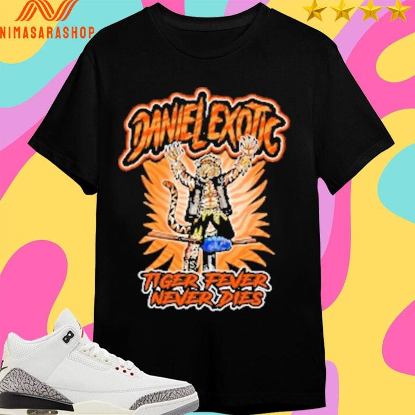 Daniel Exotic Tiger Fever Never Dies - Adult & Kids T-Shirts, Sweatshirts & Hoodies apparel design preview 1