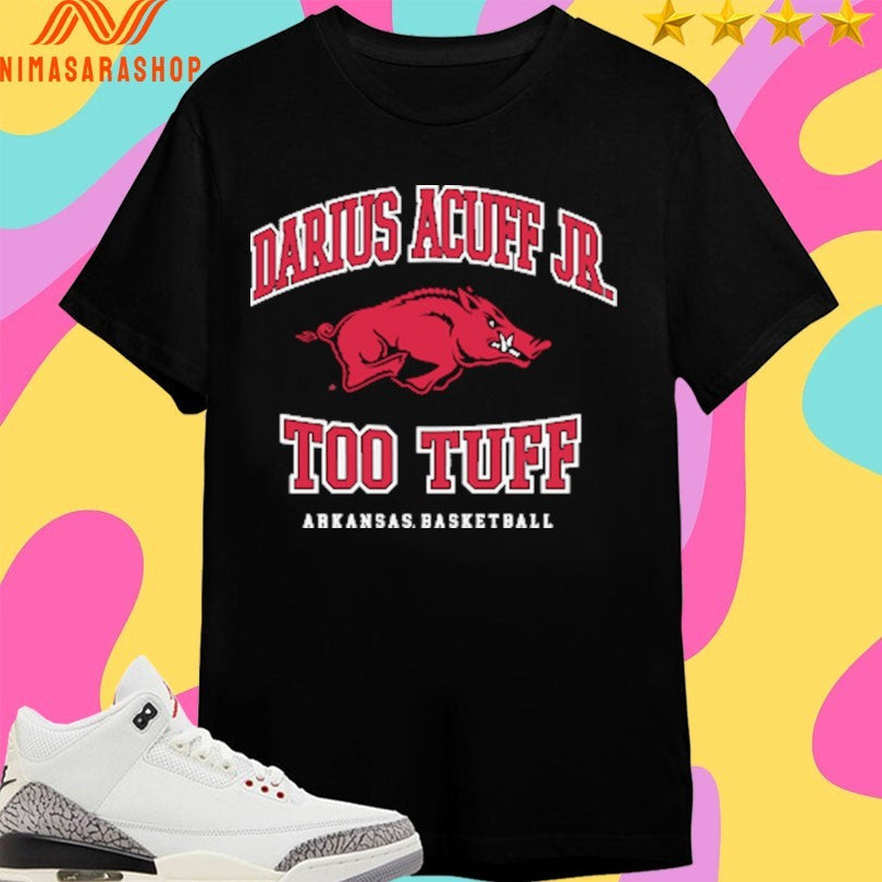 Darius Acuff Jr Too Tuff Arkansas Razorbacks - Adult & Kids T-Shirts, Sweatshirts & Hoodies apparel design preview 1