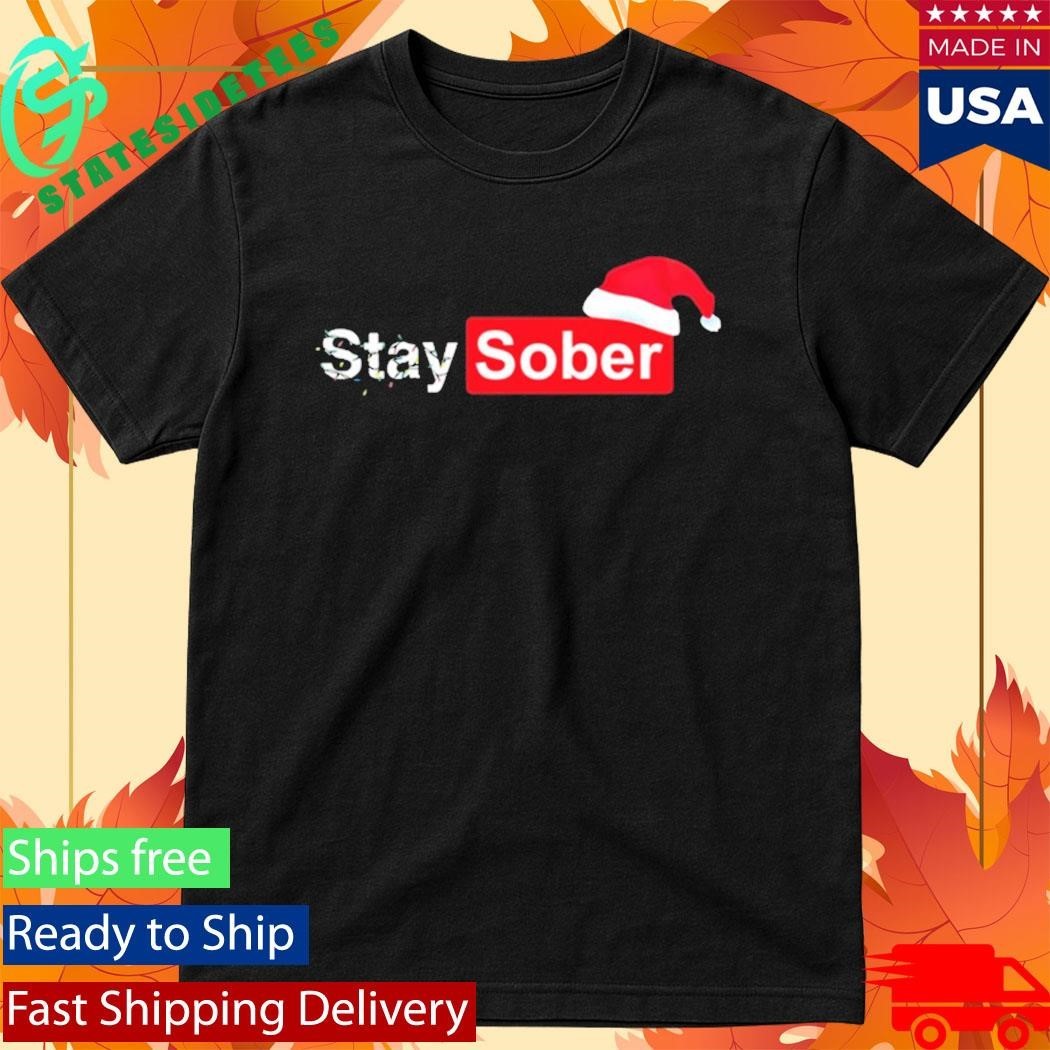 Daydrian Harding Stay Sober Christmas - Adult & Kids T-Shirts, Sweatshirts & Hoodies apparel design preview 1