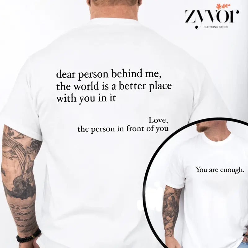 Dear Person Behind Me World Is Better Place You Are - Adult & Kids T-Shirts, Sweatshirts & Hoodies apparel design preview 1