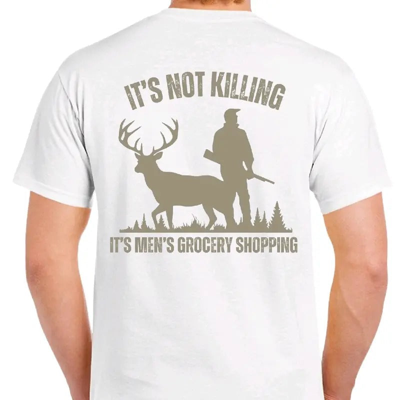 Deer Hunting: 'S Not Killing. Grocery Shopping" - Adult & Kids T-Shirts, Sweatshirts & Hoodies apparel design preview 1