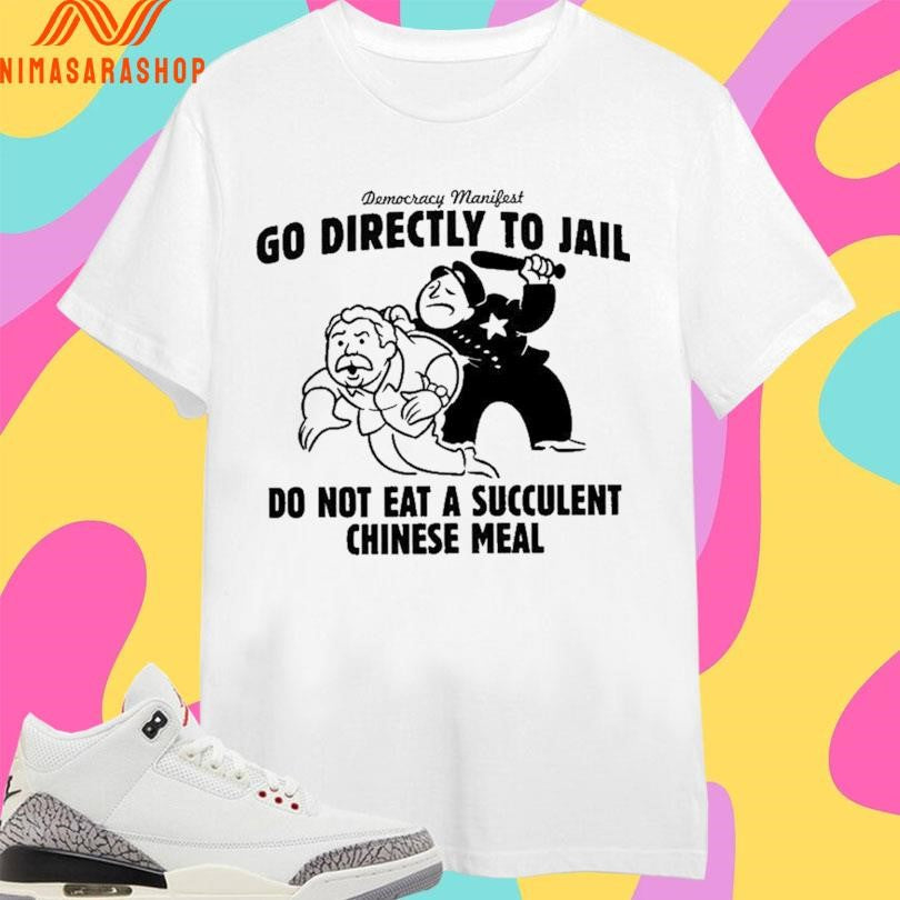 Democracy Manifest Go Directly To Jail Do Not Eat A - Adult & Kids T-Shirts, Sweatshirts & Hoodies apparel design preview 1