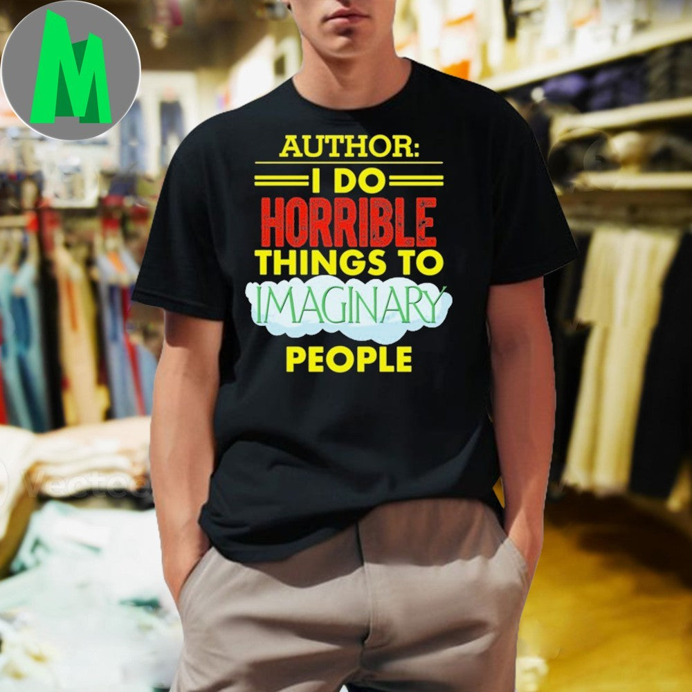 Design Author I Do Horrible Things To Imaginary - Adult & Kids T-Shirts, Sweatshirts & Hoodies apparel design preview 1
