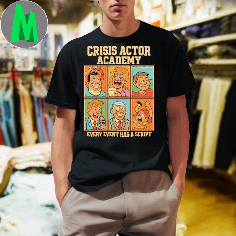 Design Crisis Actor Academy Every Event Has A Script - Adult & Kids T-Shirts, Sweatshirts & Hoodies apparel design preview 1