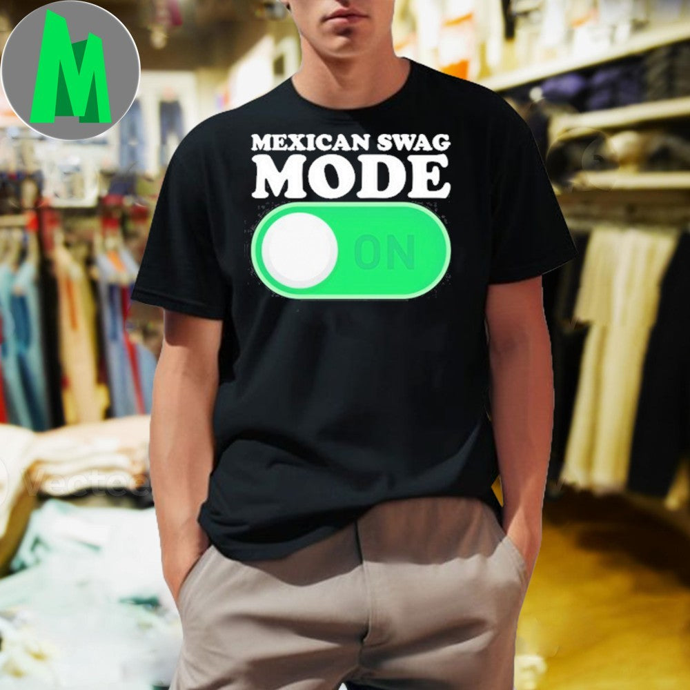 Design Mexican Swag Mode On Funny Graphic - Adult & Kids T-Shirts, Sweatshirts & Hoodies apparel design preview 1