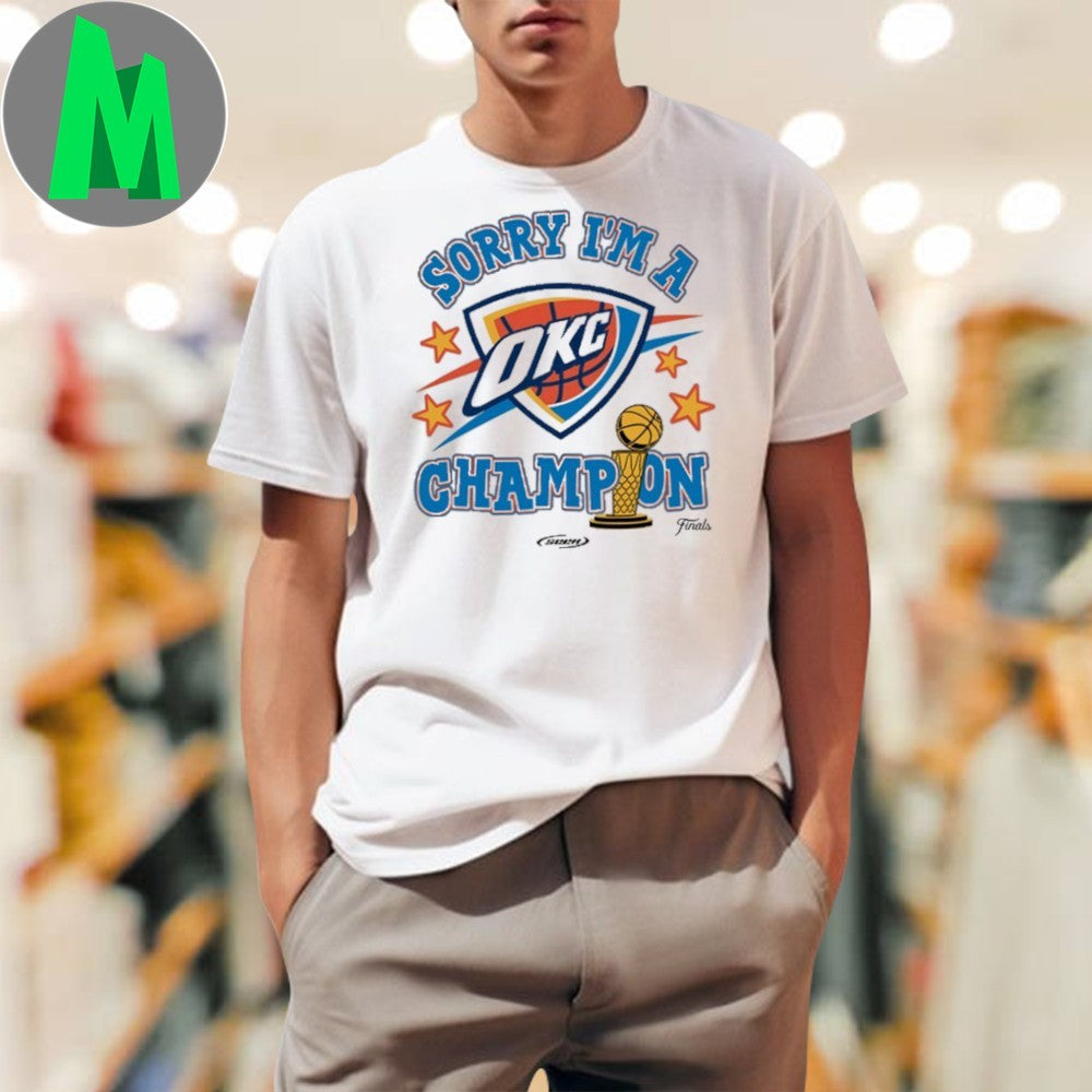 Design Oklahoma City Thunder Sorry I'm A Champion - Adult & Kids T-Shirts, Sweatshirts & Hoodies apparel design preview 1