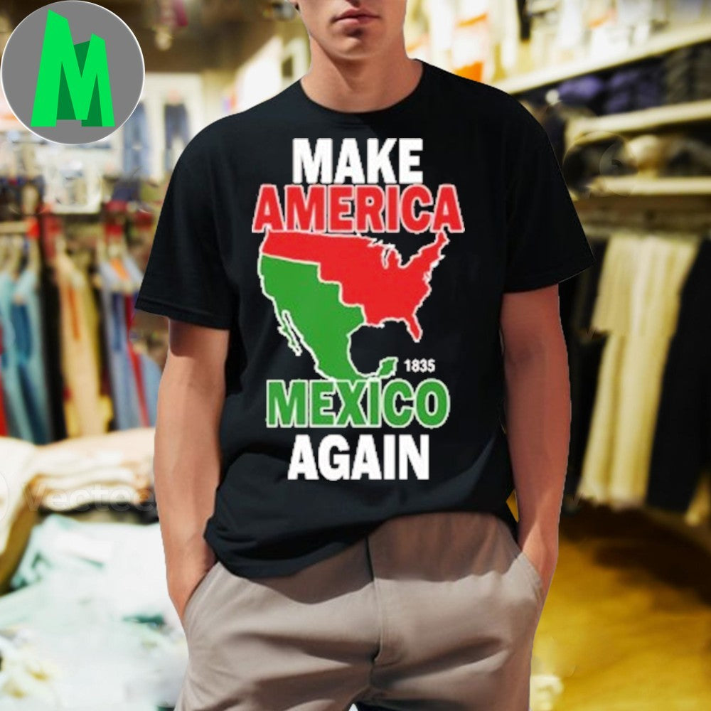 Design Premium Make America Mexico Again 1835 - Adult & Kids T-Shirts, Sweatshirts & Hoodies apparel design preview 1