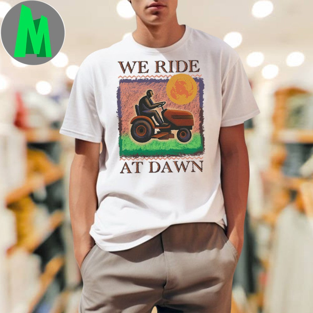 Design We Ride At Dawn Lawn Mower Graphic - Adult & Kids T-Shirts, Sweatshirts & Hoodies apparel design preview 1