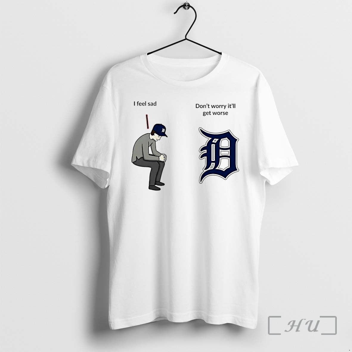 Detroit Tigers I Feel Sad Dont Worry Itll Get Worse - Adult & Kids T-Shirts, Sweatshirts & Hoodies apparel design preview 1