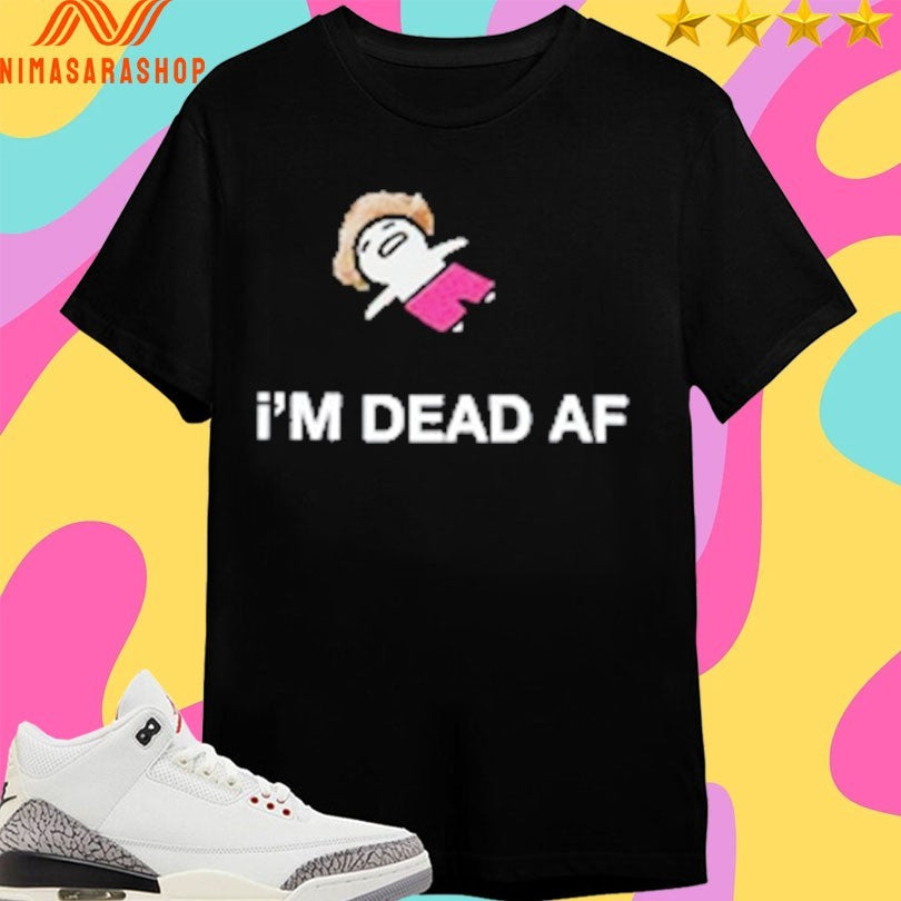 Diem Archive I’m Dead Af - Adult & Kids T-Shirts, Sweatshirts & Hoodies apparel design preview 1