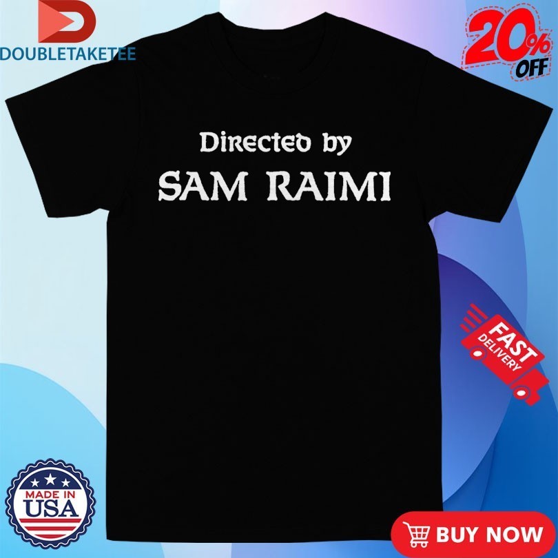 Directed By Sam Raimi - Adult & Kids T-Shirts, Sweatshirts & Hoodies apparel design preview 1