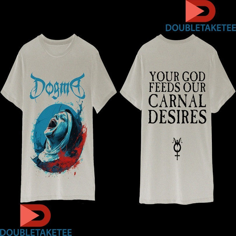 Dogma Your God Feeds Our Carnal Desires The Prayer - Adult & Kids T-Shirts, Sweatshirts & Hoodies apparel design preview 1