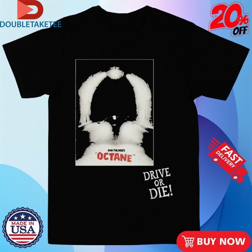 Don Toliver Octane Drive Or Die - Adult & Kids T-Shirts, Sweatshirts & Hoodies apparel design preview 1