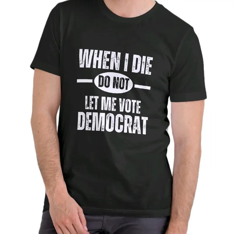 Don'T Let Me Vote Democrat Menswear Cotton Soft Top - Adult & Kids T-Shirts, Sweatshirts & Hoodies apparel design preview 1