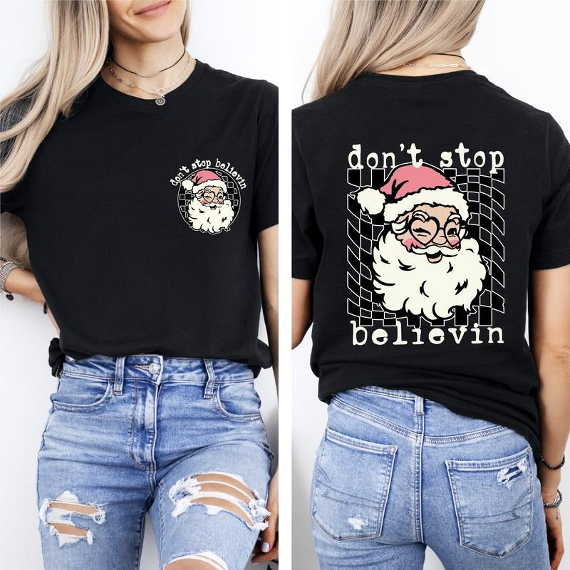 Don'T Stop Believe Funny Front Back Santa Family - Adult & Kids T-Shirts, Sweatshirts & Hoodies apparel design preview 1