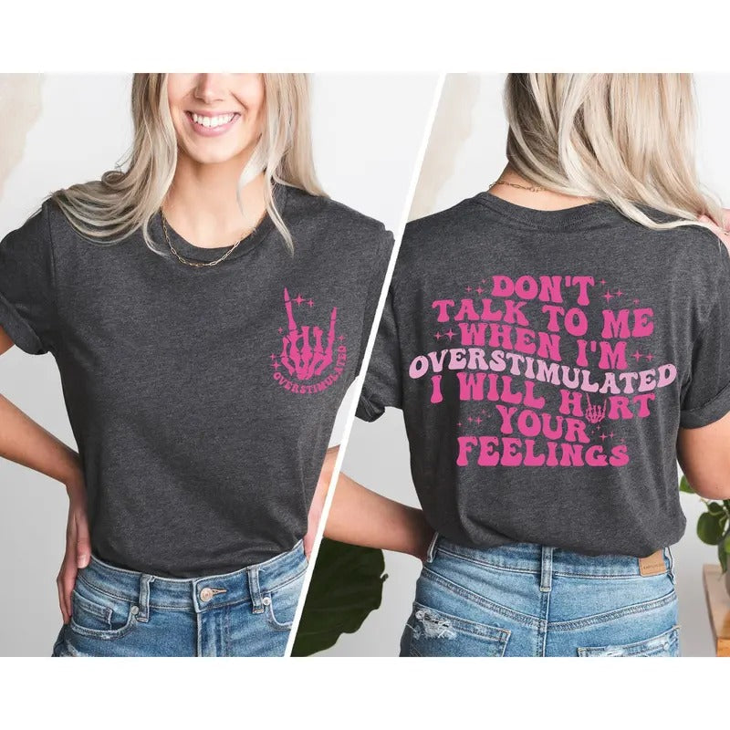 Don'T Talk Me When I'M Overstimulated I Will Hurt - Adult & Kids T-Shirts, Sweatshirts & Hoodies apparel design preview 1