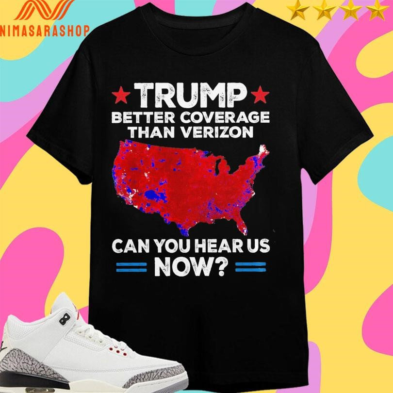 Donald Trump Better Coverage Than Verizon Can You - Adult & Kids T-Shirts, Sweatshirts & Hoodies apparel design preview 1