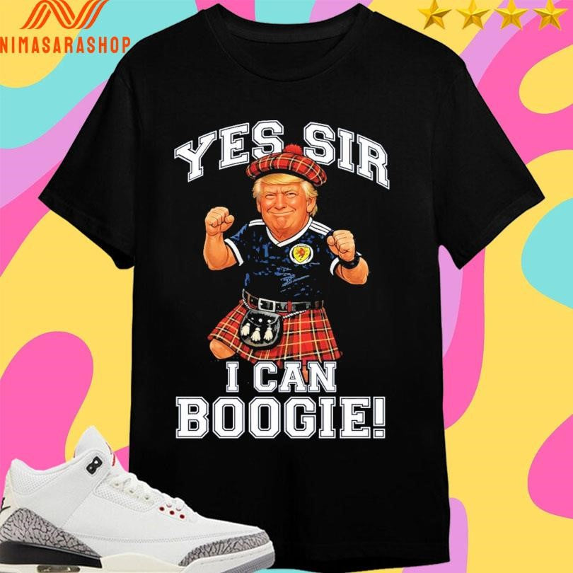 Donald Trump Yes Sir I Can Boogie Scotland World Cup - Adult & Kids T-Shirts, Sweatshirts & Hoodies apparel design preview 1