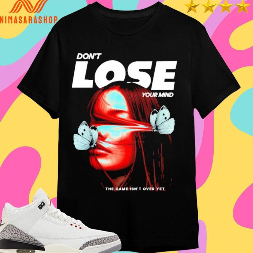 Don’t Lose Your Mind The Game Isn’t Over - Adult & Kids T-Shirts, Sweatshirts & Hoodies apparel design preview 1