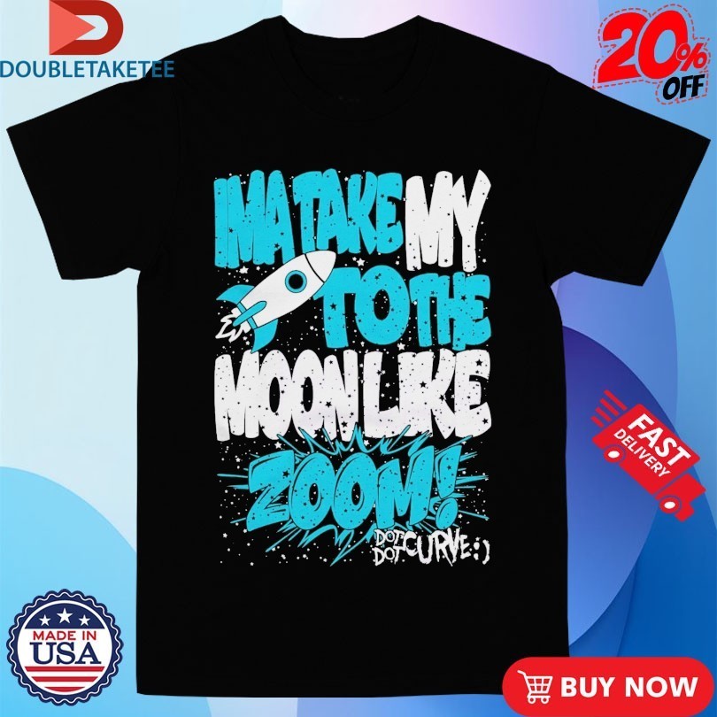 Dot Curve Ima Take My To The Moon Like Zoom Rocket - Adult & Kids T-Shirts, Sweatshirts & Hoodies apparel design preview 1