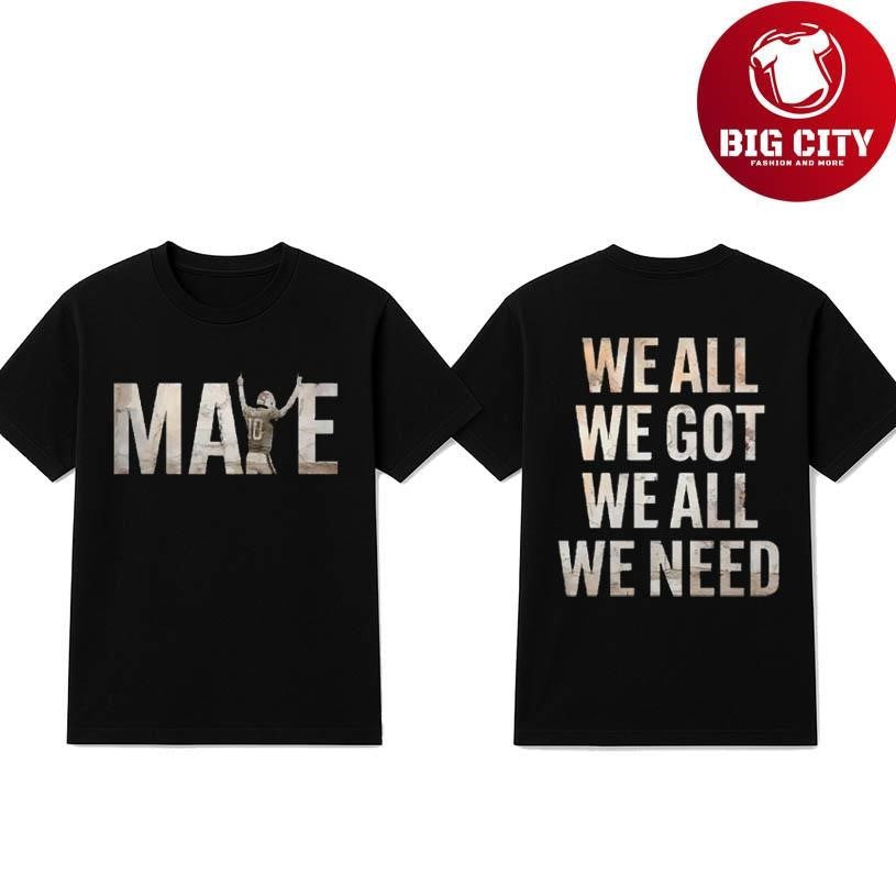 Drake Maye We All Got Need Two Sided - Adult & Kids T-Shirts, Sweatshirts & Hoodies apparel design preview 1