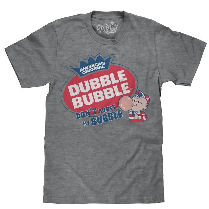 Dubble Bubble Don'T Burst My Gray - Adult & Kids T-Shirts, Sweatshirts & Hoodies apparel design preview 1