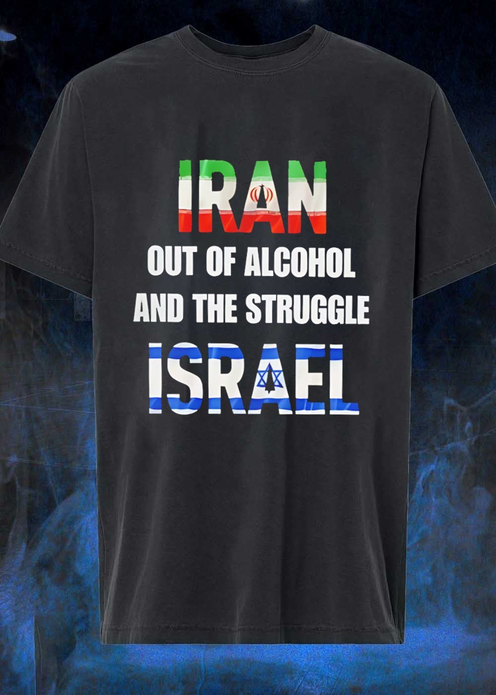 Casual Apparel Iran Out of Alcohol and the Struggle - Adult & Kids T-Shirts, Sweatshirts & Hoodies apparel design preview 1