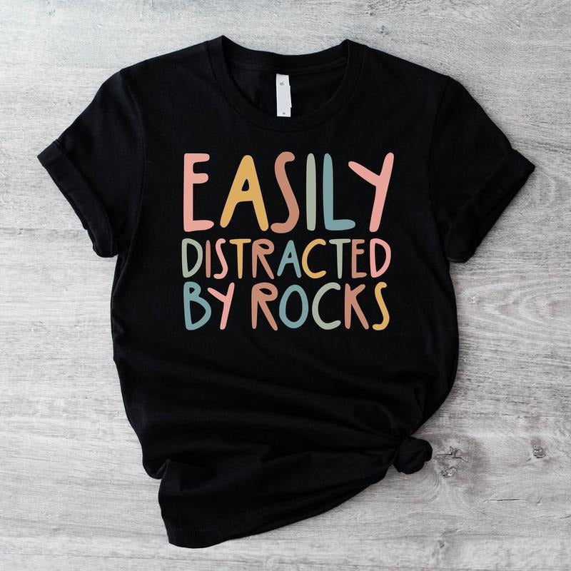 Easily Distracted Rocks Geology Teacher Geologist - Adult & Kids T-Shirts, Sweatshirts & Hoodies apparel design preview 1