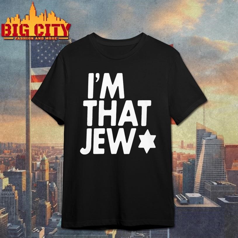 Eitan Chitayat Im That Jew - Adult & Kids T-Shirts, Sweatshirts & Hoodies apparel design preview 1