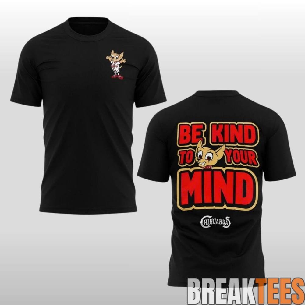 El Paso Chihuahuas x Mental Health Night 2026 Be Kind - Adult & Kids T-Shirts, Sweatshirts & Hoodies apparel design preview 1