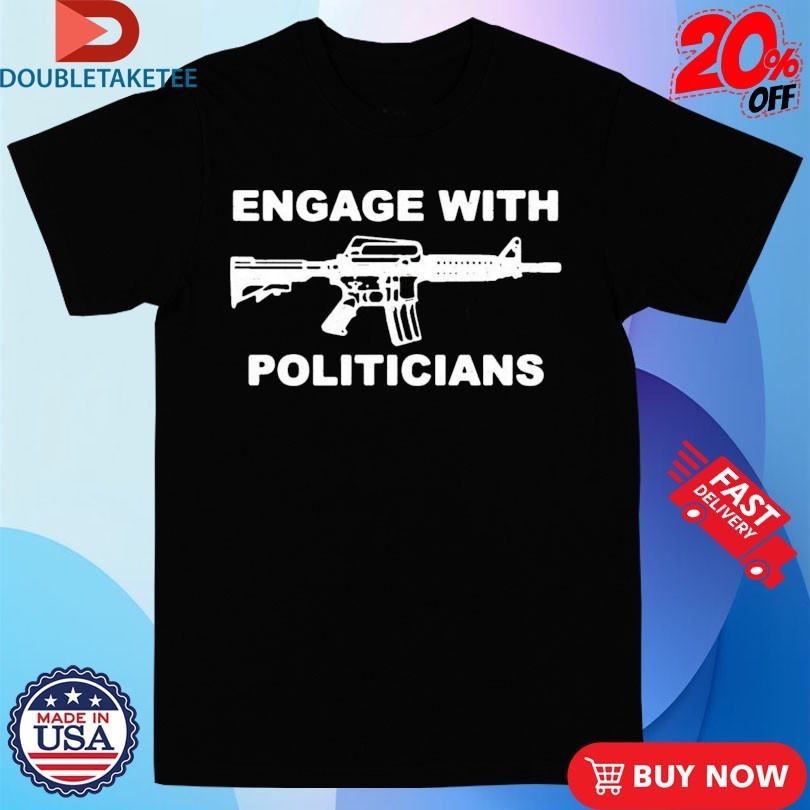 Engage With Politicians - Adult & Kids T-Shirts, Sweatshirts & Hoodies apparel design preview 1