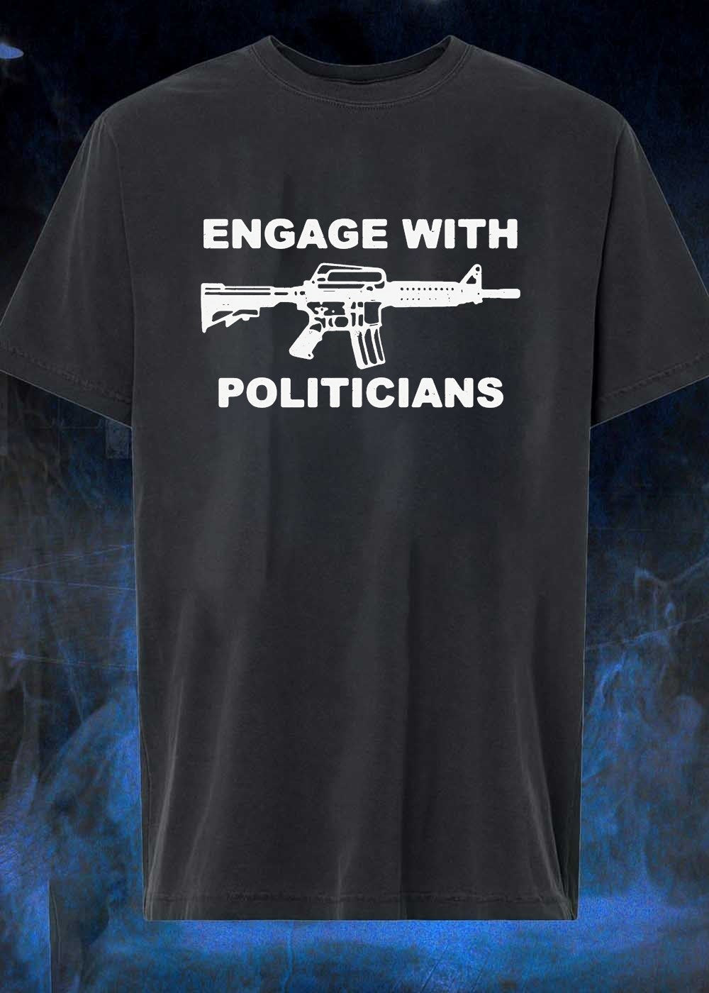 Engage with Politicians Rifle - Adult & Kids T-Shirts, Sweatshirts & Hoodies apparel design preview 1