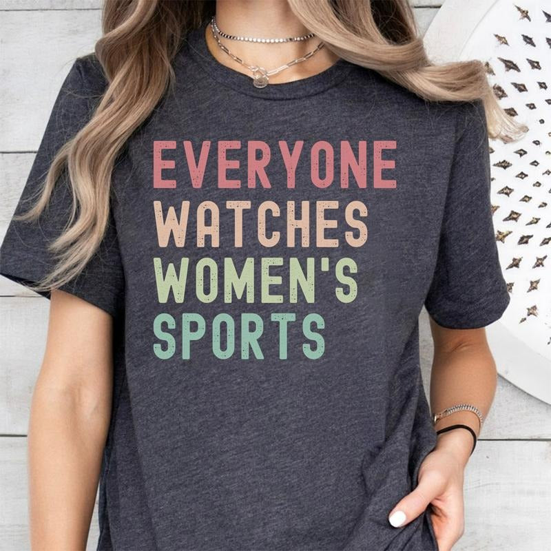 Everyone Watches Sports Supportive Female Athlete - Adult & Kids T-Shirts, Sweatshirts & Hoodies apparel design preview 1