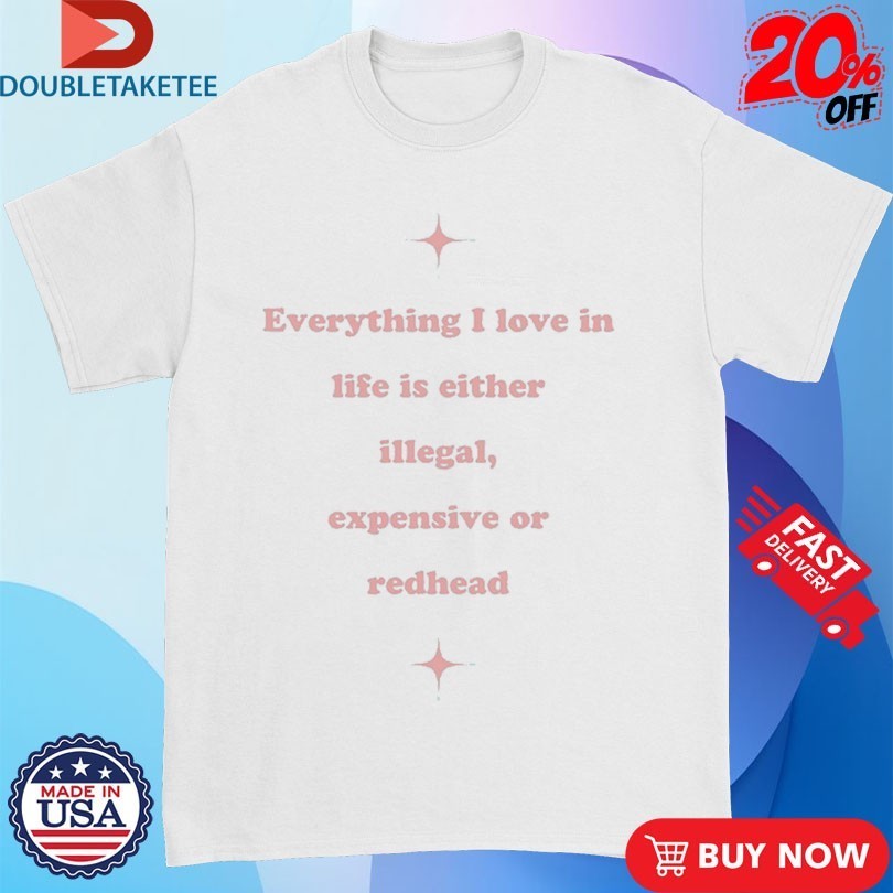 Everything I Love In Life Is Either Illegal, - Adult & Kids T-Shirts, Sweatshirts & Hoodies apparel design preview 1