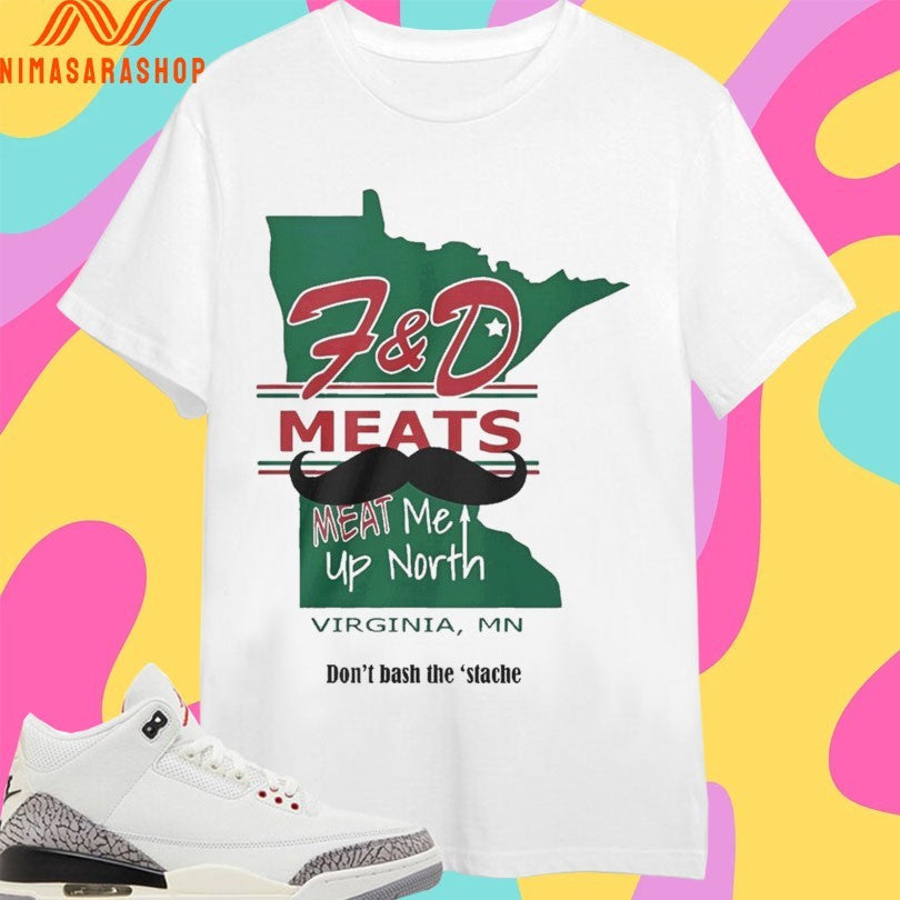 F&amp;D Meats Meat Me Up North Virginia Mn - Adult & Kids T-Shirts, Sweatshirts & Hoodies apparel design preview 1