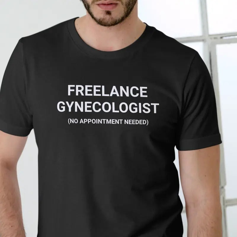 FREELANCE GYNECOLOGIST Funny Cotton Man Menswear - Adult & Kids T-Shirts, Sweatshirts & Hoodies apparel design preview 1
