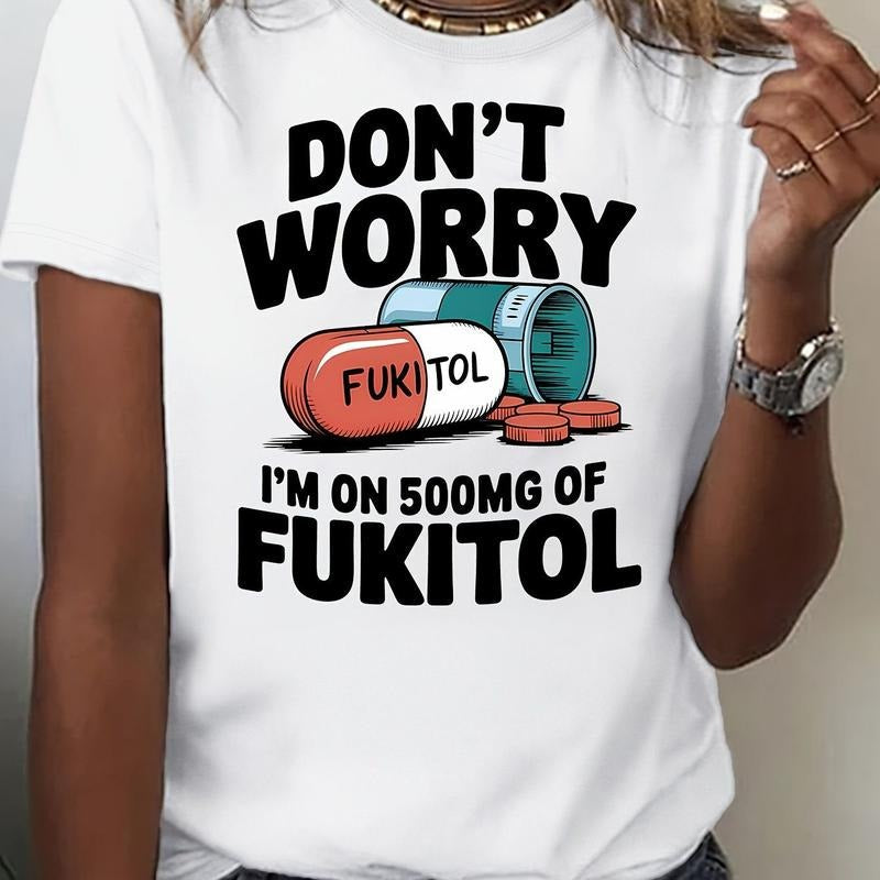 "Don'T Worry I'M 500mg Fukitol" Breathable - Adult & Kids T-Shirts, Sweatshirts & Hoodies apparel design preview 1